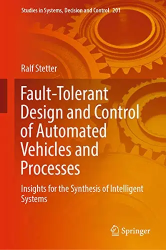 Cover of Fault-Tolerant Design and Control of Automated Vehicles and Processes