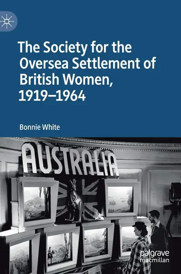 Cover of The Society for the Oversea Settlement of British Women, 1919-1964