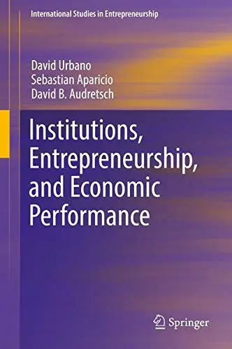 Cover of Institutions, Entrepreneurship, and Economic Performance