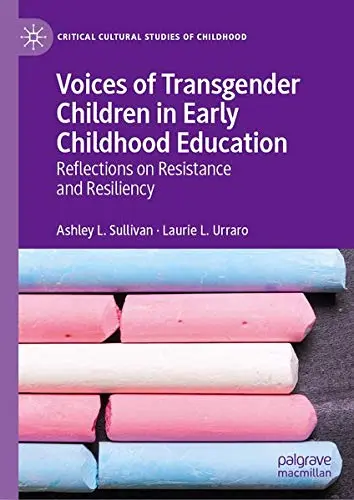 Cover of Voices of Transgender Children in Early Childhood Education