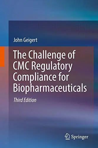 Cover of The Challenge of CMC Regulatory Compliance for Biopharmaceuticals