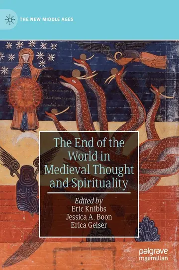 Cover of The End of the World in Medieval Thought and Spirituality