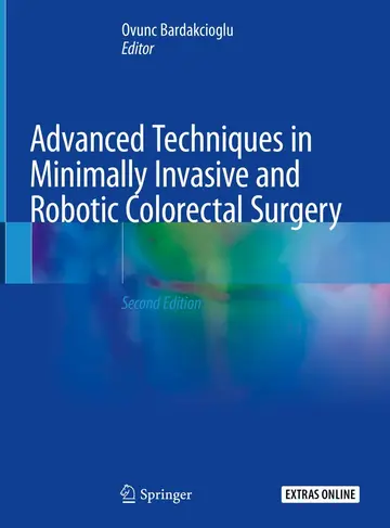 Cover of Advanced Techniques in Minimally Invasive and Robotic Colorectal Surgery 2Ed