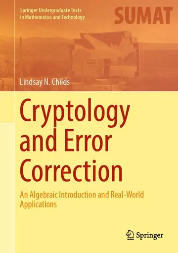 Cover of Cryptology and Error Correction an Algebraic Introduction and Real World Applications (Hb 2019)