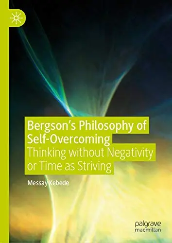 Cover of Bergson’s Philosophy of Self-Overcoming