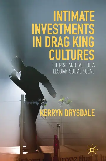 Cover of Intimate Investments in Drag King Cultures