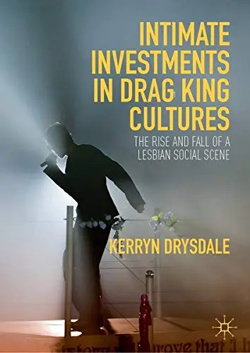 Cover of Intimate Investments in Drag King Cultures