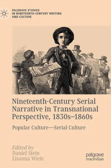 Cover of Nineteenth-Century Serial Narrative in Transnational Perspective, 1830s-1860s