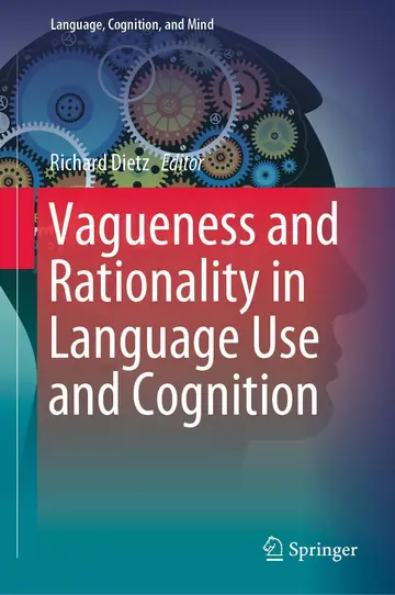 Cover of Vagueness and Rationality in Language Use and Cognition