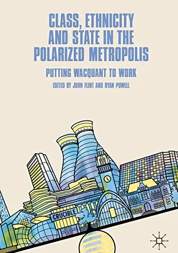 Cover of Class, Ethnicity and State in the Polarized Metropolis