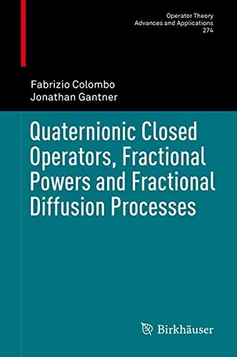 Cover of Quaternionic Closed Operators, Fractional Powers and Fractional Diffusion Processes