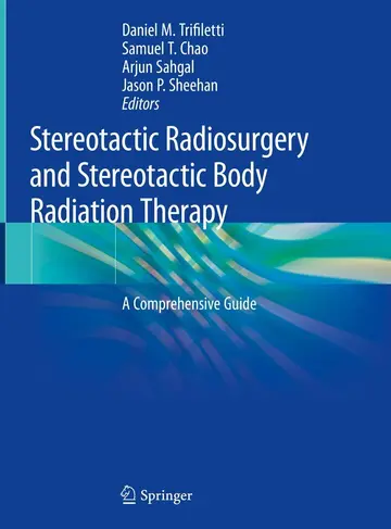 Cover of Stereotactic Radiosurgery and Stereotactic Body Radiation Therapy