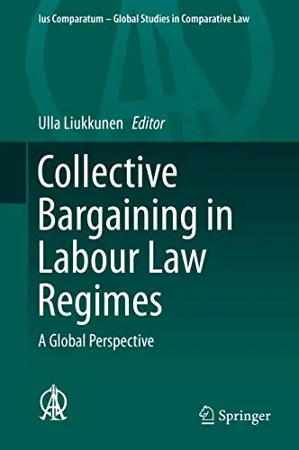 Cover of Collective Bargaining in Labour Law Regimes