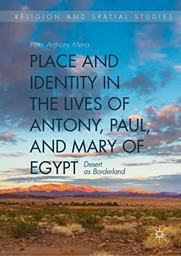 Cover of Place and Identity in the Lives of Antony, Paul, and Mary of Egypt