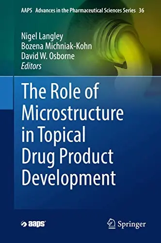 Cover of The Role of Microstructure in Topical Drug Product Development
