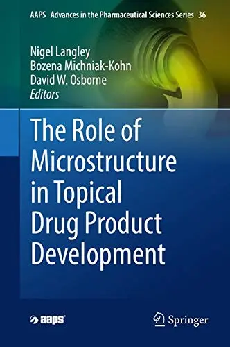 Cover of The Role of Microstructure in Topical Drug Product Development