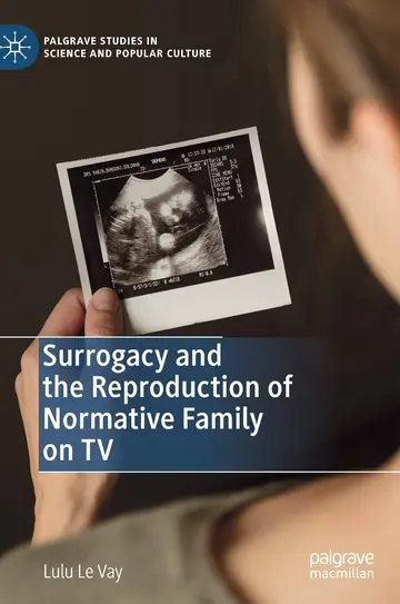 Cover of Surrogacy and the Reproduction of Normative Family on TV