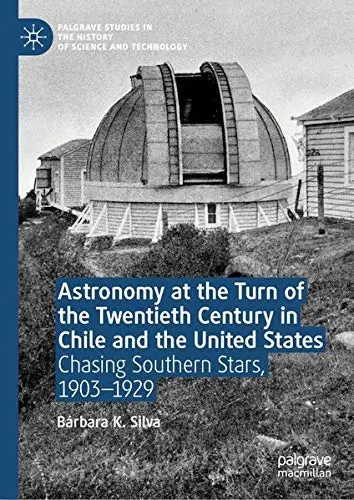 Cover of Astronomy at the Turn of the Twentieth Century in Chile and the United States