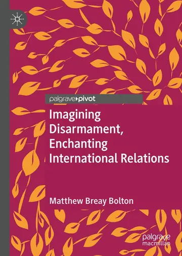 Cover of Imagining Disarmament, Enchanting International Relations