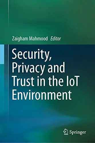 Cover of Security, Privacy and Trust in the IoT Environment