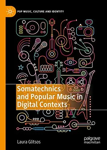 Cover of Somatechnics and Popular Music in Digital Contexts