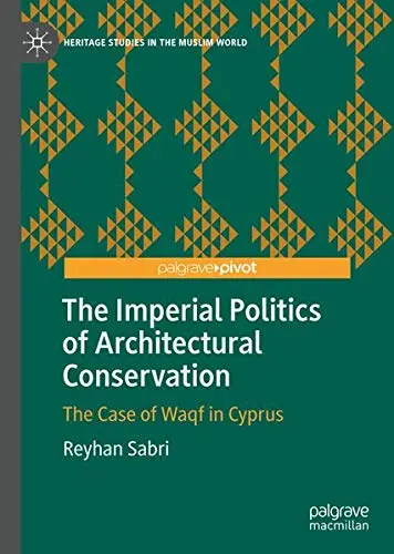 Cover of The Imperial Politics of Architectural Conservation