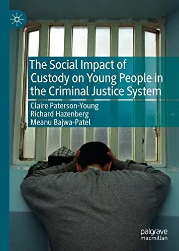 Cover of The Social Impact of Custody on Young People in the Criminal Justice System