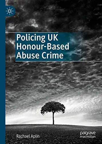 Cover of Policing UK Honour-Based Abuse Crime