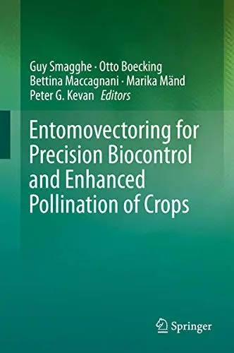 Cover of Entomovectoring for Precision Biocontrol and Enhanced Pollination of Crops