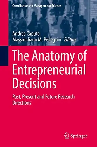 Cover of The Anatomy of Entrepreneurial Decisions