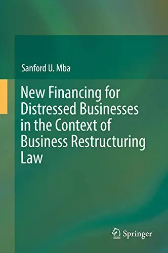 Cover of New Financing for Distressed Businesses in the Context of Business Restructuring Law