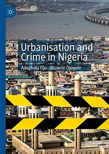 Cover of Urbanisation and Crime in Nigeria