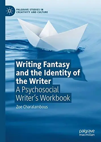 Cover of Writing Fantasy and the Identity of the Writer