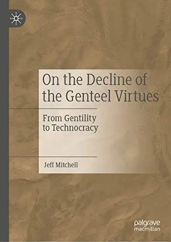 Cover of On the Decline of the Genteel Virtues
