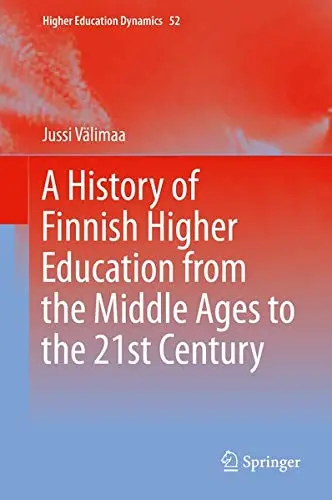 Cover of A History of Finnish Higher Education from the Middle Ages to the 21st Century