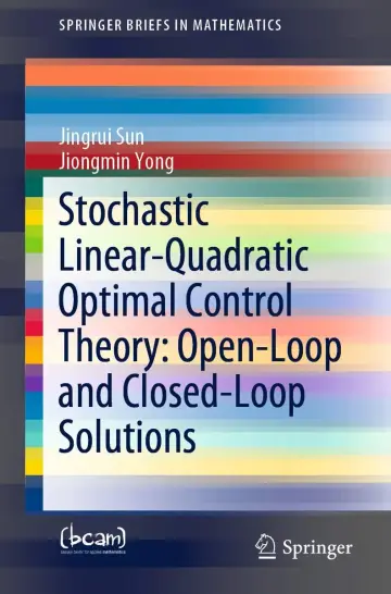 Cover of Stochastic Linear Quadratic Optimal Control Theory Open Loop and Closed Loop Solutions (Pb 2020)