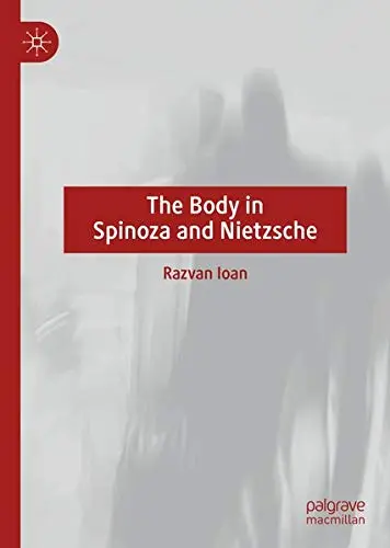 Cover of The Body in Spinoza and Nietzsche