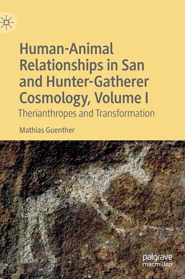 Cover of Human-Animal Relationships in San and Hunter-Gatherer Cosmology, Volume I