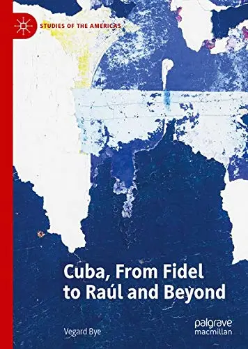 Cover of Cuba, from Fidel to Raúl and Beyond