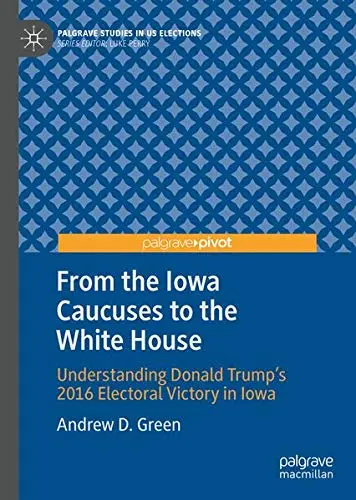 Cover of From the Iowa Caucuses to the White House