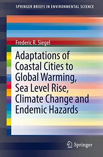Cover of Adaptations of Coastal Cities to Global Warming, Sea Level Rise, Climate Change and Endemic Hazards
