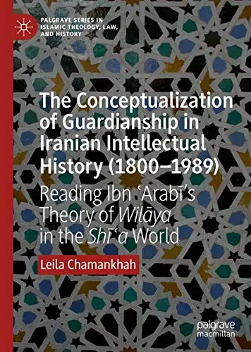Cover of The Conceptualization of Guardianship in Iranian Intellectual History