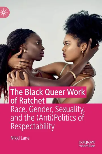 Cover of The Black Queer Work of Ratchet