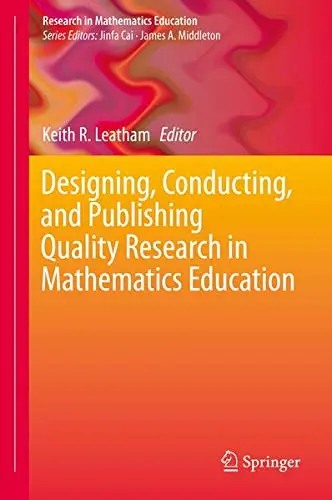 Cover of Designing, Conducting, and Publishing Quality Research in Mathematics Education
