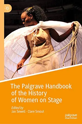 Cover of The Palgrave Handbook of the History of Women on Stage