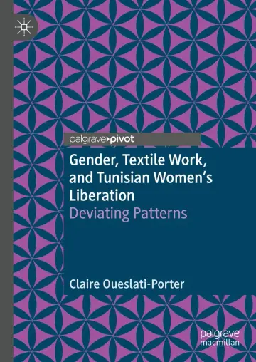 Cover of Gender, Textile Work, and Tunisian Women’s Liberation