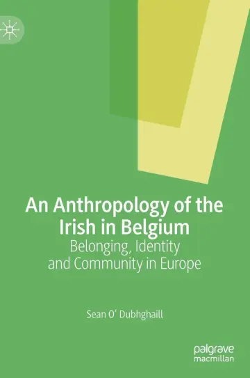 Cover of An Anthropology of the Irish in Belgium