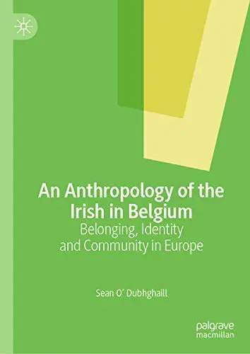 Cover of An Anthropology of the Irish in Belgium