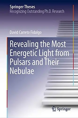 Cover of Revealing the Most Energetic Light from Pulsars and Their Nebulae