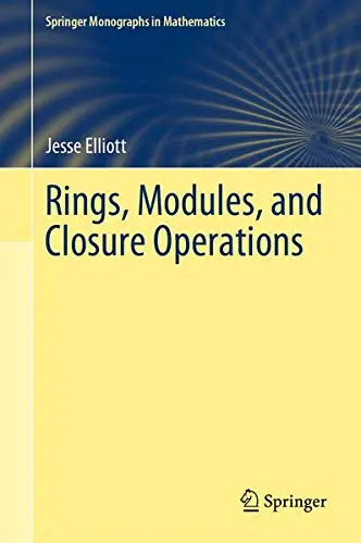 Cover of Rings, Modules, and Closure Operations